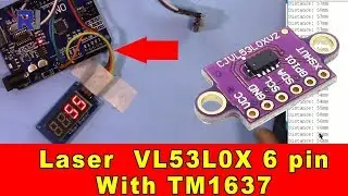 Using VL53L0X 6 pin Laser module with TM1637 LED Display to measure distance