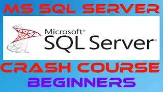 Microsoft SQL Server Tutorial Beginners | SQL Server Installation| SQL Server Training Crash Course