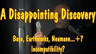 A Disappointing Discovery! Bose, Earthworks, Neumann Incompatibility?!