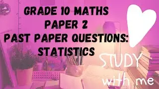 Grade 10 Mathematics - Past paper 2 Questions - Statistics