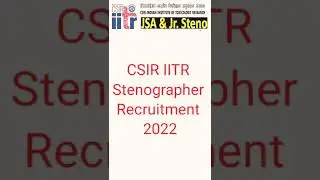 CSIR IITR Stenographer  Recruitment 2022 || New Stenographer Vacancy 2022 || Shorthand vacancy