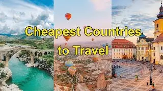 Top 10 Cheapest Countries to Travel in 2024