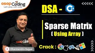 Sparse Matrix using Array | DSA | Array | DSA - C++ | 