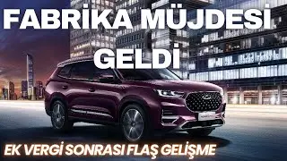 CHERY VERGİ KARARI SONRASI ELİNİ YÜKSELTTİ - TÜRKİYE’DE FABRİKA AÇIYORLAR