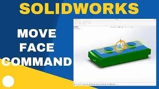 SOLIDWORKS Direct Editing Tools - Move Face Command