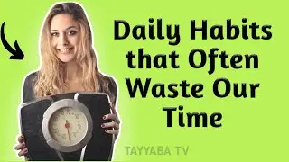 10 Daily Habits that Often Waste 90 Percent of Our Time|Life Hack #lifechanging #viralvideo #foryou