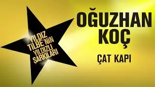 Oğuzhan Koç - Çat Kapı (Yıldız Tilbe'nin Yıldızlı Şarkıları)