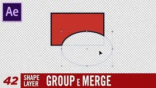 Corso After Effects - 42 - Shape Layer: Group e Merge Paths