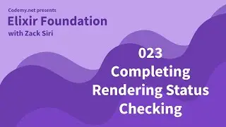 Elixir: Completing Rendering Status Checking - [023]