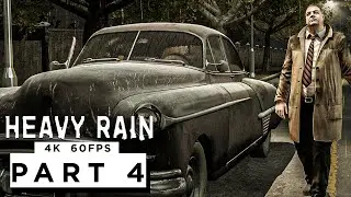HEAVY RAIN Walkthrough Gameplay Part 4 - (4K 60FPS) - No Commentary
