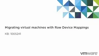 Migrating virtual machines with Raw Device Mappings KB1005141
