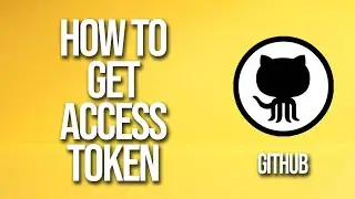 How To Get Access Token GitHub Tutorial