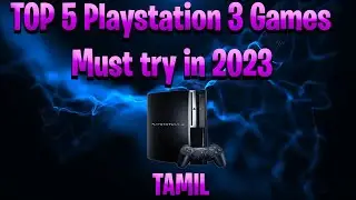 Top 5 Playstation 3 Games || You Must Play in 2023 || Tamil || Comeback Guys !!!!