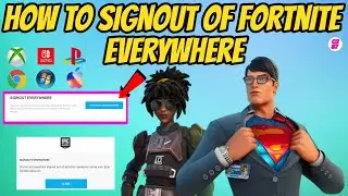How To Sign out Of Fortnite Everywhere Playstation Xbox Switch Mobile PC