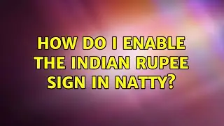 Ubuntu: How do I enable the Indian Rupee sign in Natty?