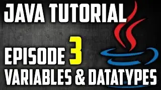 Java Tutorial For Beginners Episode 3: Variables and Datatypes