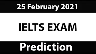25 February 2021 real ielts exam prediction | Prediction of 25 February 2021 ielts exam.