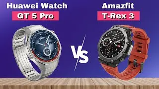 Amazfit T-Rex 3 vs Huawei Watch GT 5 Pro