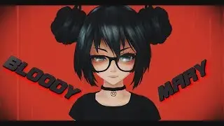 【MMD】 ◤• BLOODY MARY •◥ + MOTION DL