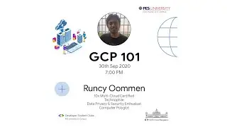 GCP 101 - A talk by Runcy Oommen