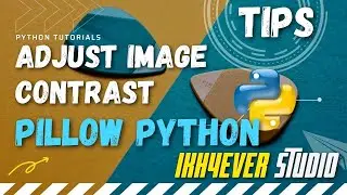 How to Adjust Image Contrast using Python Pillow - Change contrast of image in PIL - python
