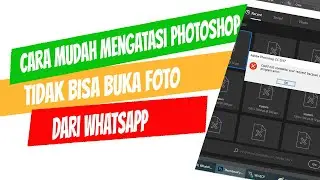 cara mengatasi photoshop tidak bisa membuka foto dari whatsapp