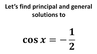 Solve cos x = -1/2