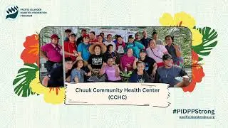 PI-DPP Storytelling Series: Chuuk Community Health Center