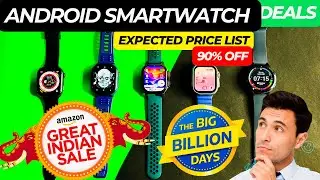 Android smartwatch Expected Price list • Flipkart Big billion days and Amazon Great Indian Festival