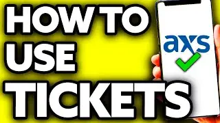 How To Use AXS Tickets (Quick and Easy!)