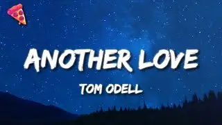 Tom Odell - Another Love (Lyrics)