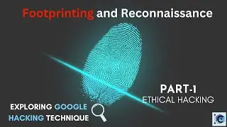 Footprinting & Reconnaissance Ethical Hacking | Deep-dive Part-1 | footprinting