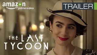 The Last Tycoon Season 1 | Official Trailer | Amazon Original Series