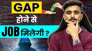 Does Gap Matter For Developer Jobs - Hindi