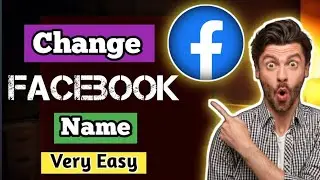 💥💥💥 How To Change Your Name On Facebook - Full Guide
