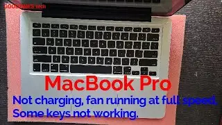 MacBook Pro, not charging, fan running at full speed, keyboard some keys not working Part 1.