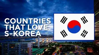 🇰🇷Top 10 Countries That Love South Korea The Most | 2021 🇰🇷