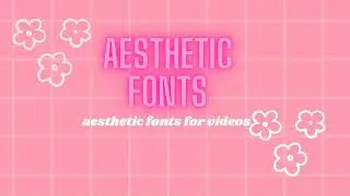 Aesthetic fonts for videos 🌸🍄🍓