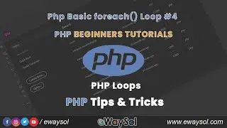 Php Basic foreach loop | PHP Beginners Tutorial | PHP Free Videos & Scripts | PHP Loops #4 | eWaySol