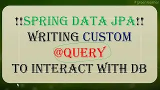 Microservices with Spring Boot #11.2 || @Query annotation || Spring data JPA || CRUD-JPA Repository