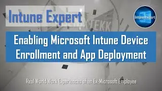 Microsoft Intune Apps Deployment and Management