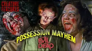 Possession Mayhem | The Evil Dead | Creature Features