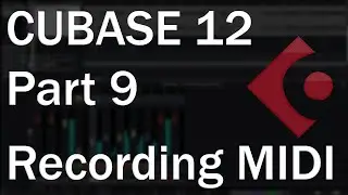 Cubase 12 Tutorial (Part 9) – Recording MIDI Instruments, Step Input and Quantization