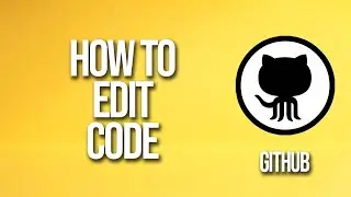 How To Edit Code Github Tutorial