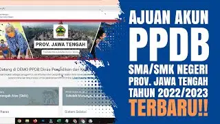 TERBARU!!! AJUAN AKUN PPDB SMA/SMK NEGERI JAWA TENGAH 2022/2023 SESUAI JUKNIS