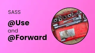 SASS @use and @forward in 6 minutes