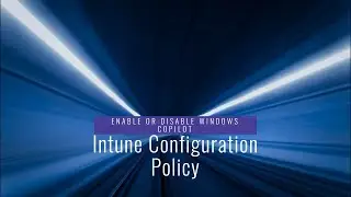 How to Enable or Disable Windows Copilot using Intune Configuration Policy