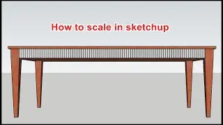 Only 3 amazing step to scale in Sketchup