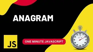 Anagram | How to check anagram | Javascript | One Minute Javascript | 1 Min JS | Quick JS