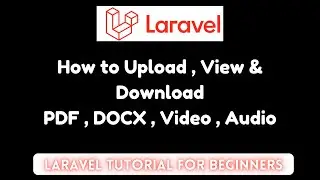 Laravel How To Upload,View And Download Pdf,Docx,Mp4,Mp3 In Laravel  | Laravel Tutorial From Scratch